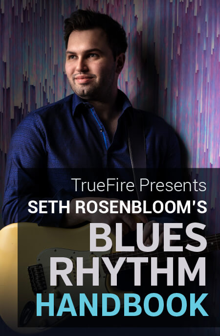 Truefire Presents Seth Rosenbloom's - Blues Rhythm Handbook